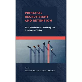 Principal Recruitment and Retention: Best Practices for Meeting the Challenges Today