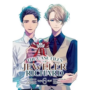 The Case Files of Jeweler Richard (Light Novel) Vol. 6