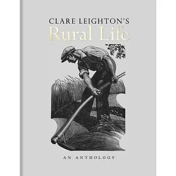 Clare Leighton’s Rural Life: An Anthology