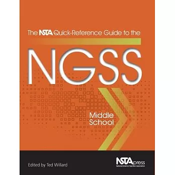 The NSTA quick-reference guide to the NGSS. Middle school