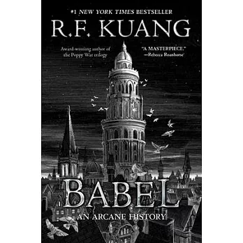 Babel: Or the Necessity of Violence: An Arcane History of the Oxford Translators’ Revolution