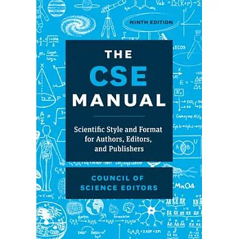 The CSE Manual: Scientific Style and Format for Authors, Editors, and Publishers