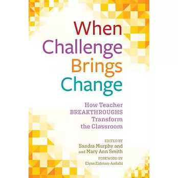 When Challenge Brings Change: How Teacher Breakthroughs Transform the Classroom