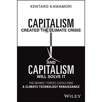 Capitalism Created the Climate Crisis and Capitalism Will Solve It