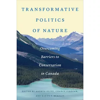 Transformative Politics of Nature: Overcoming Barriers to Conservation in Canada
