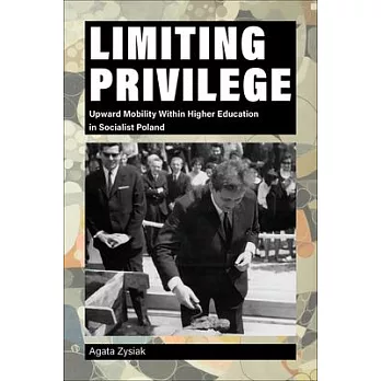 Limiting Privilege: Upward Mobility Within Higher Education in Socialist Poland