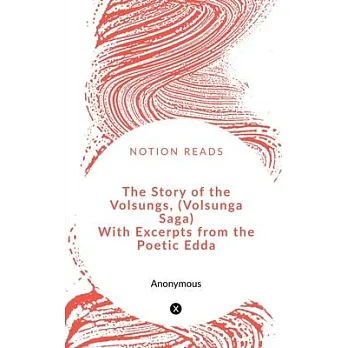 博客來-The Story of the Volsungs, (Volsunga Saga) With Excerpts from the ...