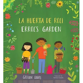 La Huerta de Roli/Errol’s Garden (Bilingual Mini-Library Edition)