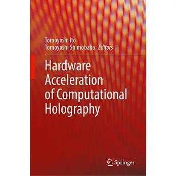 Hardware Acceleration of Computational Holography