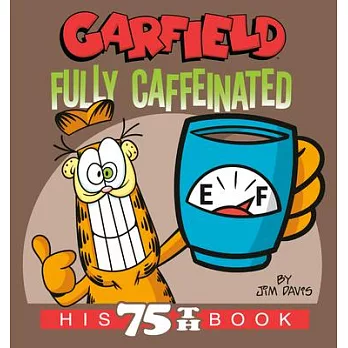 Garfield Fully Caffeinated: His 75th Book