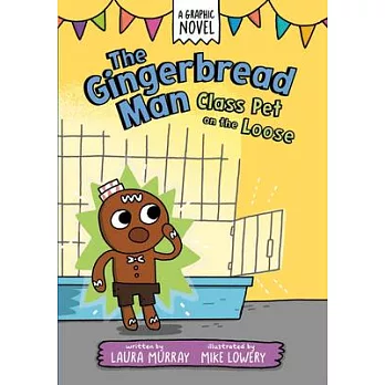 The Gingerbread Man: Class Pet on the Loose