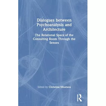 Dialogues Between Psychoanalysis and Architecture: The Relational Space of the Consulting Room Through the Senses