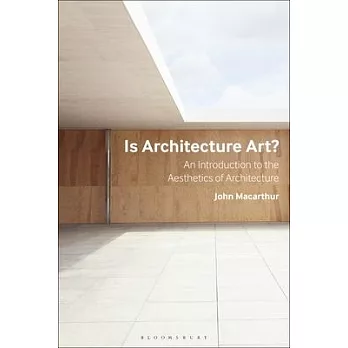 Is Architecture Art?: Architecture and Aesthetic Theory Since the 18th Century