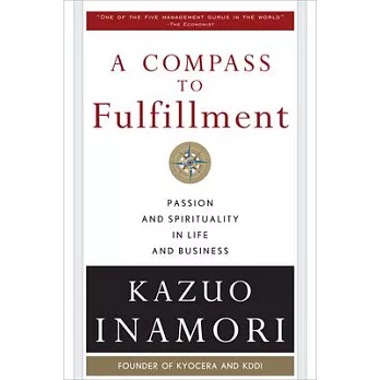 Compass to Fulfillment: Passion and Spirituality in Life and Business