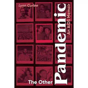 The other pandemic  : an AIDS memoir