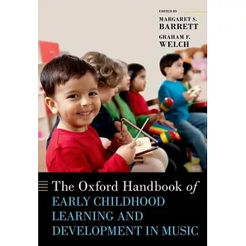 The Oxford Handbook of Early Childhood Learning and Development in Music