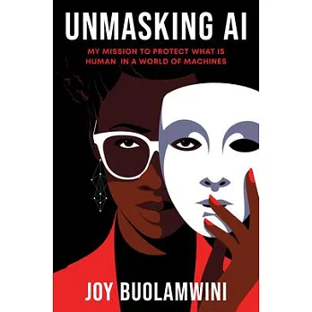 Unmasking AI: A Story of Hope and Justice in a World of Algorithms