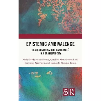 Epistemic Ambivalence: Pentecostalism and Candomblé in Brazilian City