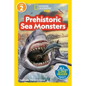 National Geographic Readers Prehistoric Sea Monsters (Level 2)