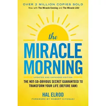 The Miracle Morning: The Not-So-Obvious Secret Guaranteed to Transform Your Life (Before 8am)