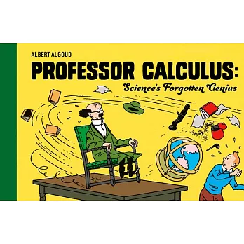 Professor Calculus: Science’s Forgotten Genius