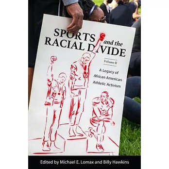 Sports and the Racial Divide, Volume II: A Legacy of African American Athletic Activism