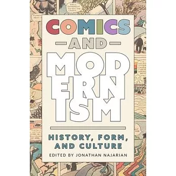 Comics and Modernism: History, Form, and Culture