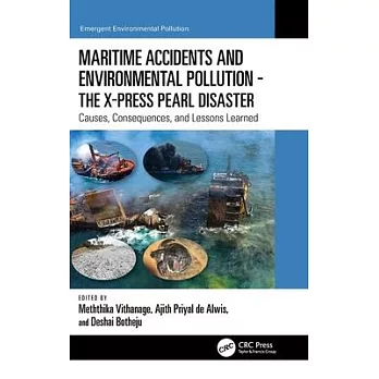 Maritime Accidents and Environmental Pollution - The X-Press Pearl Disaster: Causes, Consequences, and Lessons Learned