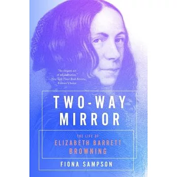 Two-Way Mirror: The Life of Elizabeth Barrett Browning