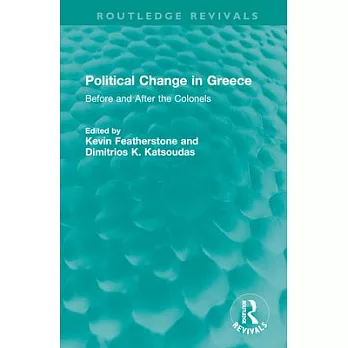 Political Change in Greece: Before and After the Colonels