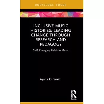 Inclusive music histories:leading change through research and pedagogy(另開新視窗)
