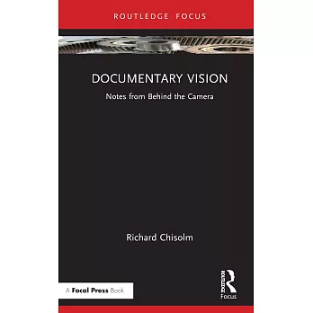 Documentary Vision: Notes from Behind the Camera