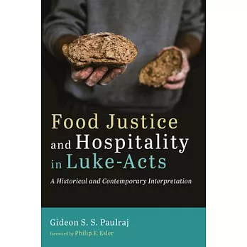 Food Justice and Hospitality in Luke-Acts: A Historical and Contemporary Interpretation