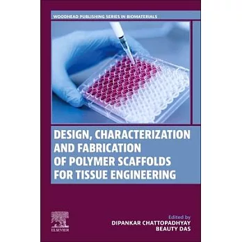 Design, Characterization and Fabrication of Polymer Scaffolds for Tissue Engineering