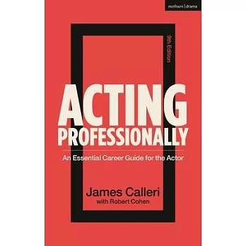 Acting Professionally: Raw Facts about Careers in Acting