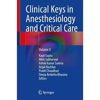 Clinical Keys in Anesthesiology and Critical Care: Volume II