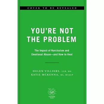 You’re Not the Problem: The Impact of Narcissism and Emotional Abuse