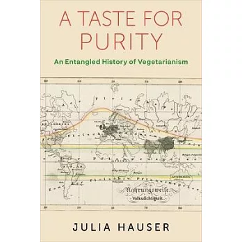 A Taste for Purity: An Entangled History of Vegetarianism