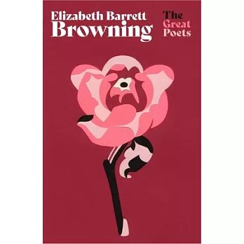 Elizabeth Barrett Browning: Much-Loved Poems from One of the Greatest Romantic Poets