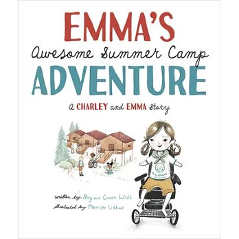 Emma’s Awesome Summer Camp Adventure: A Charley and Emma Story