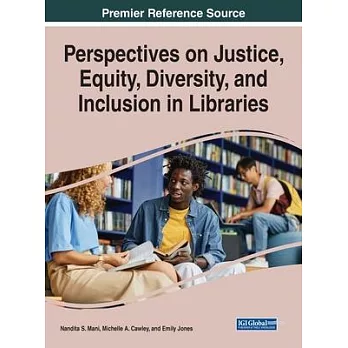 Perspectives on Justice, Equity, Diversity, and Inclusion in Libraries