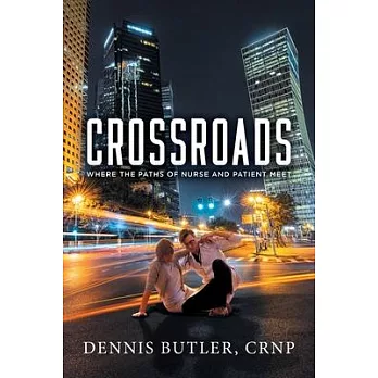 Crossroads: Where the Paths of Nurse and Patient Meet