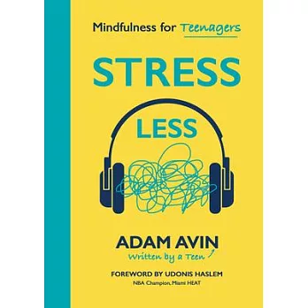 Stress Less : Mindfulness for Teenagers /