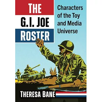 The G.I. Joe Roster: Characters of the Toy and Media Universe