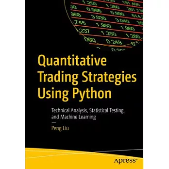 Quantitative Trading Strategies Using Python: Technical Analysis, Statistical Testing, and Machine Learning