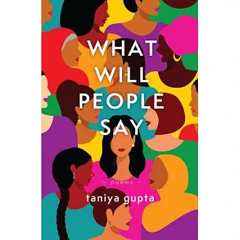 What Will People Say: Poems