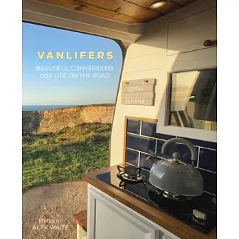 Vanlifers: Beautiful Conversions for Life on the Road