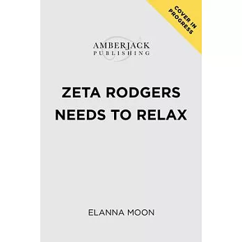 Zeta Rodgers Needs to Relax