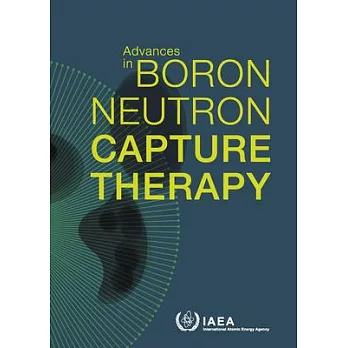 Advances in Boron Neutron Capture Therapy