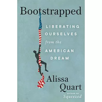 Bootstrapped: Liberating Ourselves from the American Dream